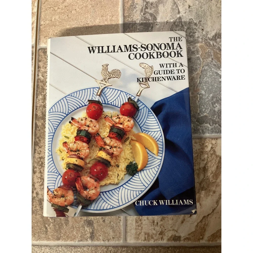 The Williams Sonoma Cookbook With A Guide to Kitchenware Chuck Williams